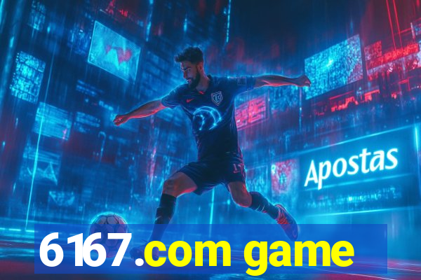 6167.com game